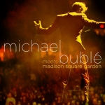 MICHAEL BUBLE - meets Madison Square Garden
